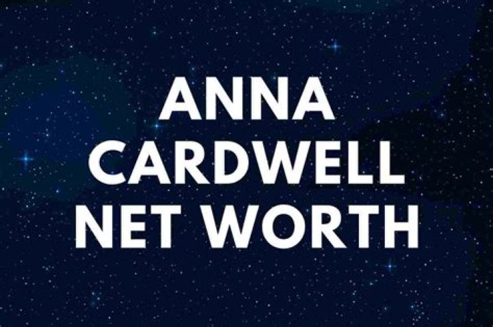 Anna Cardwell Net Worth: How much is Anna Cardwell worth?