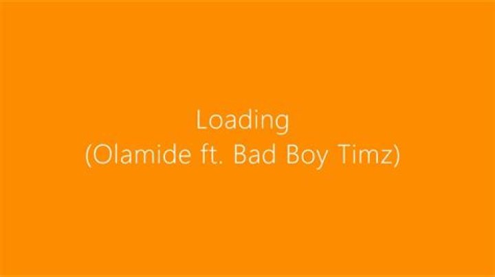 DOWNLOAD: Olamide – Loading ft Bad Boy Timz