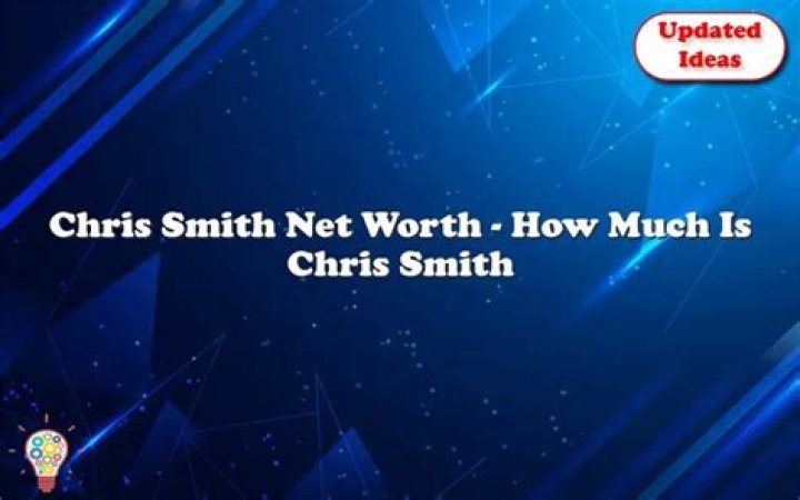 How Much Is Chris Smith Worth?