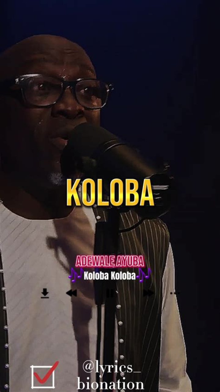 LYRICS: Adewale Ayuba – Koloba Koloba