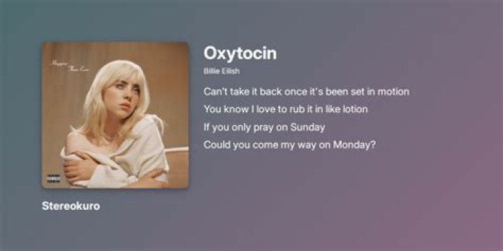 LYRICS: Billie Eilish – Oxytocin