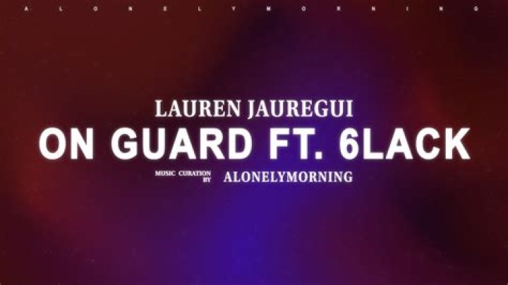 LYRICS: Lauren Jauregui ft 6LACK – On Guard