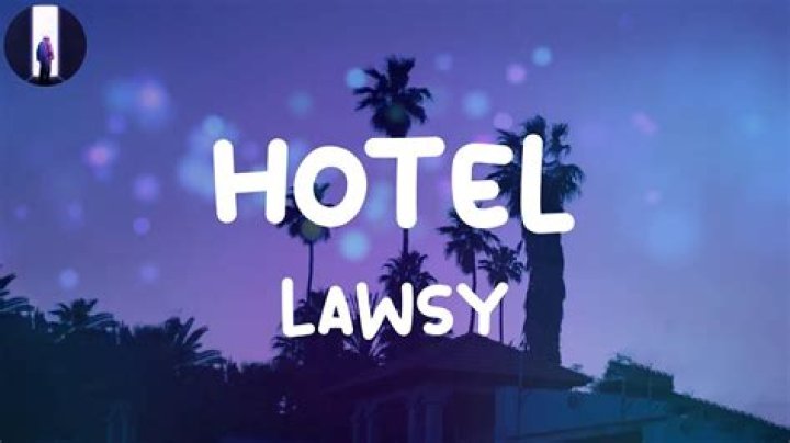 LYRICS: Lawsy – Hotel