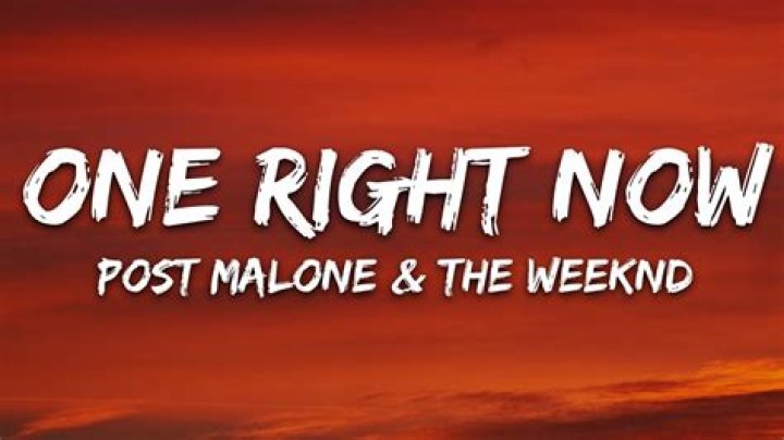 LYRICS: Post Malone ft The Weeknd – One Right Now