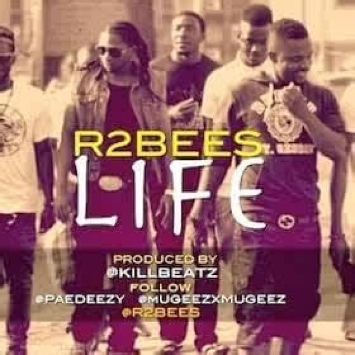 LYRICS: R2Bees – Life (Walaahi)
