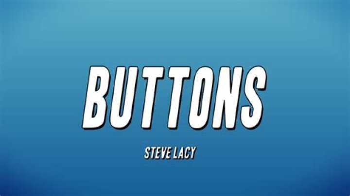 LYRICS: Steve Lacy – Buttons