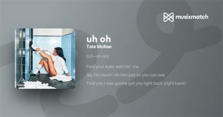 LYRICS: Tate McRae – Uh Oh
