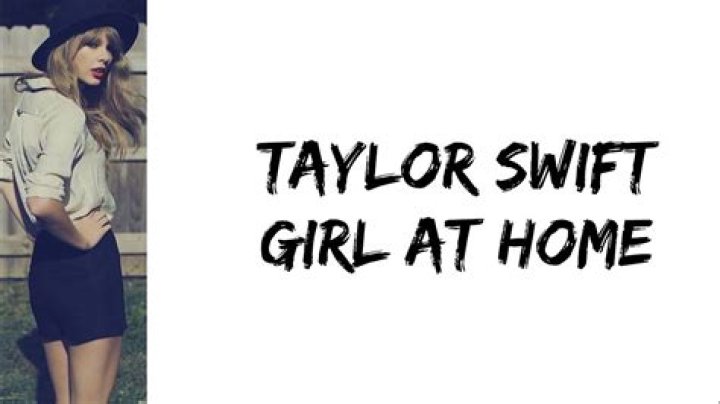 LYRICS: Taylor Swift – Girl At Home