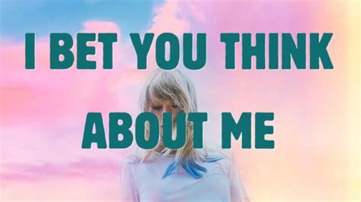LYRICS: Taylor Swift – I Bet You Think About Me