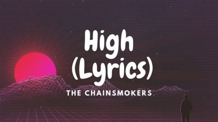 LYRICS: The Chainsmokers – High
