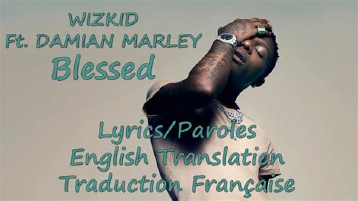 LYRICS: Wizkid – Blessed ft Damian Marley