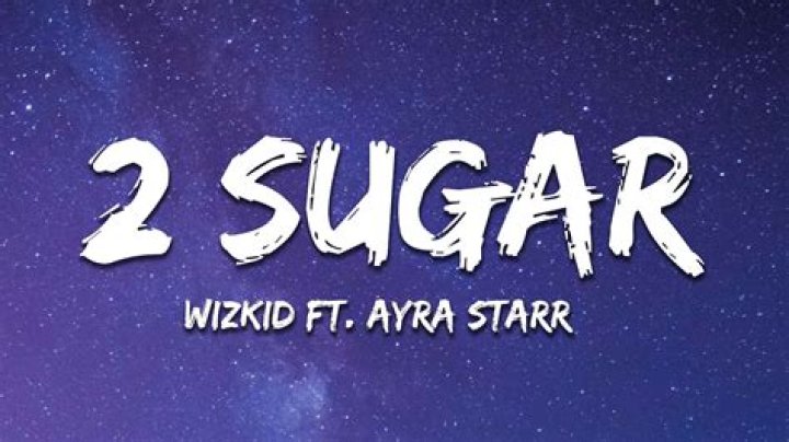 LYRICS: Wizkid ft Ayra Starr – 2 Sugar