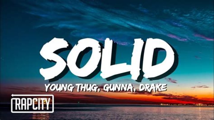 LYRICS: Young Stoner Life X Young Thug X Gunna ft Drake – Solid