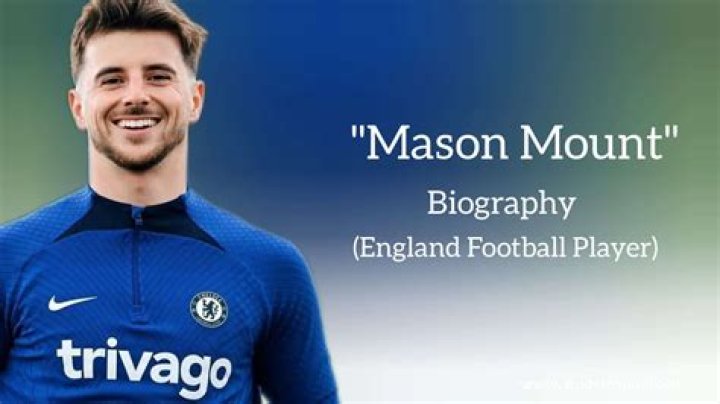 Mason Mount Biography, Career, Stats, Net Worth