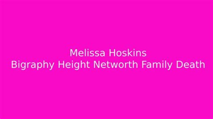 Melissa Hoskins Bio, Age, Height, Career, Husband, Children, Net Worth