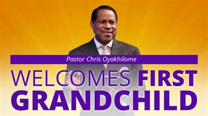 Pastor Chris Oyakhilome Welcomes His First Grandchild