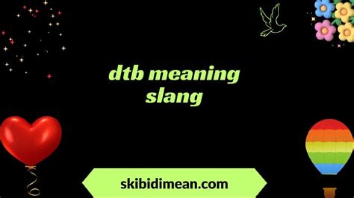 What does ‘DTB’ mean on TikTok: All You Need To Know, what does DTB mean slang?