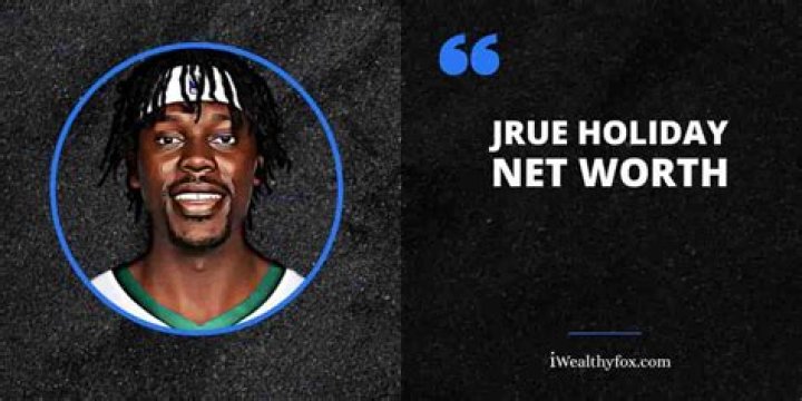 What is Jrue Holiday’s Net Worth?