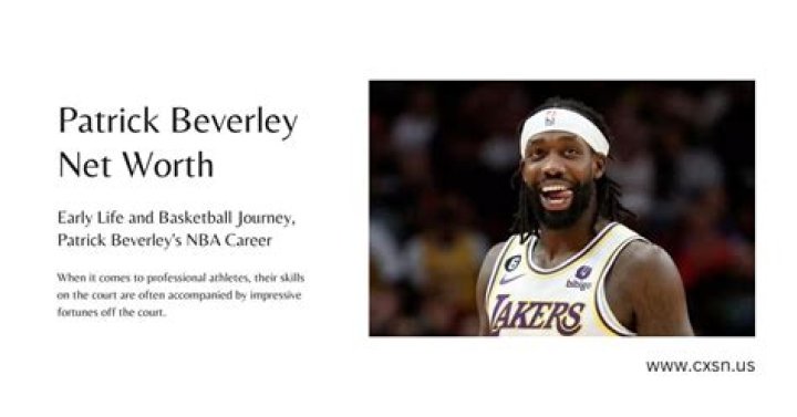 What is Patrick Beverley’s Net Worth: Biography, Net Worth & more