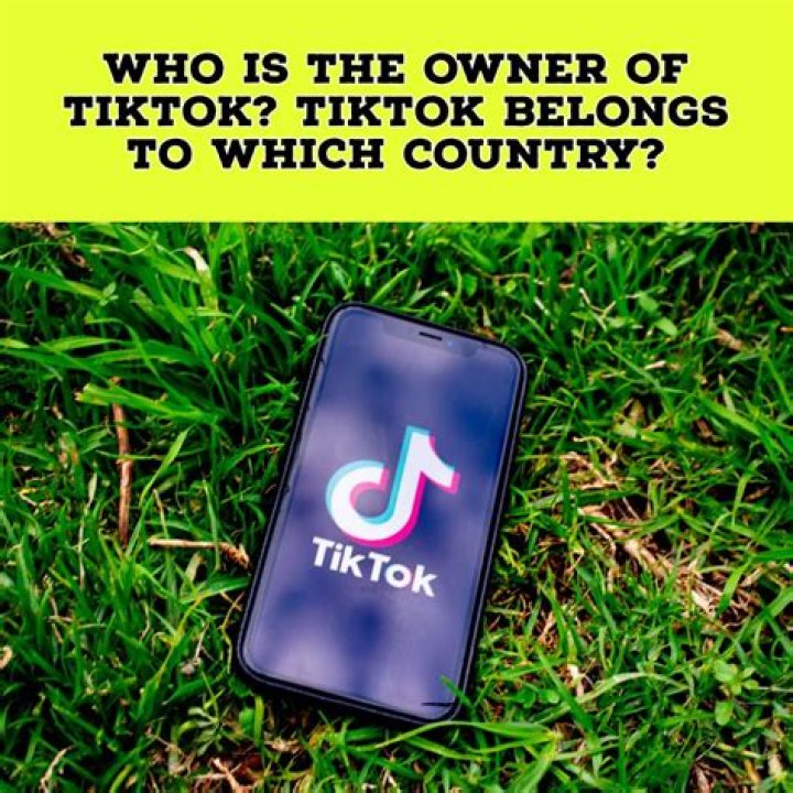 Which Country is Owner of TikTok?